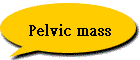 Pelvic mass